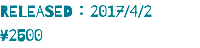 RELEASED：2017/4/2 ¥2500